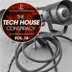 Various - THE TECH HOUSE CONSPIRACY VOL. 16 flac album