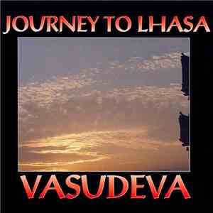 Vasudeva - Journey To Lhasa flac album