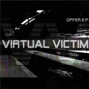 Virtual Victim - Opfer E.P. flac album