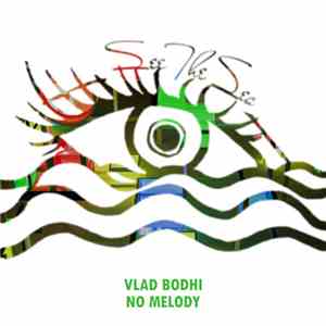 Vlad Bodhi - No Melody flac album