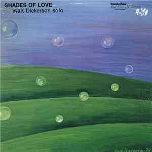 Walt Dickerson - Shades Of Love /Walt Dickerson Solo flac album