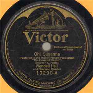 Wendell Hall And Shannon Quartet - Oh! Susanna / Gwine To Run All Night flac album