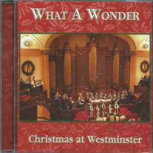 Westminster Presbyterian Church Choir - What A Wonder flac album