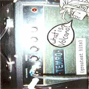 What Is Volcano? - (Greatest Hits) flac album
