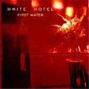 White Hotel - First Water flac album
