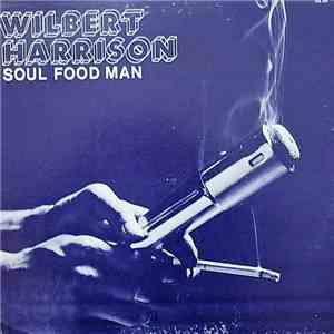 Wilbert Harrison - Soul Food Man flac album