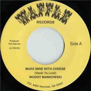 Woody Mankowski  / David Greaves  - Make Mine With Cheese (Made Ya Look) / Sauce Master flac album