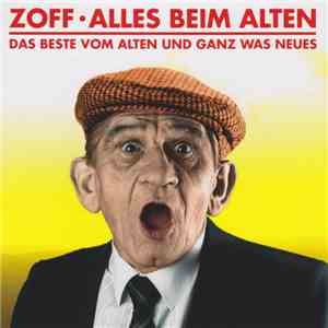 Zoff - Alles Beim Alten - Das Beste Vom Alten Und Ganz Was Neues flac album