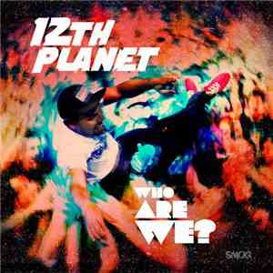 12th Planet - Who Are We? EP flac album