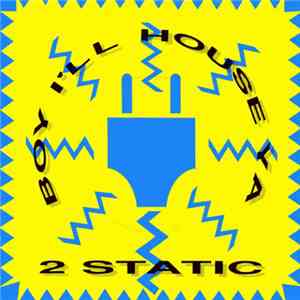 2 Static - Boy I'll House Ya flac album