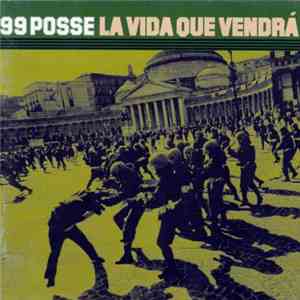 99 Posse - La Vida Que Vendrà flac album