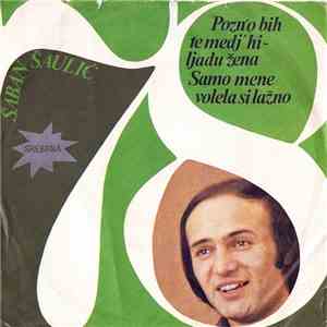 Šaban Šaulić - Pozn'o Bih Te Medj' Hiljadu Žena / Samo Mene Volela Si Lažno flac album