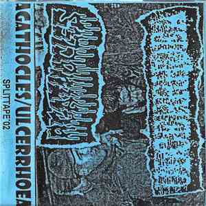 Agathocles / Ulcerrhoea - Splittape'02 flac album