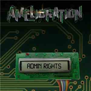 Amelioration - Admin Rights flac album