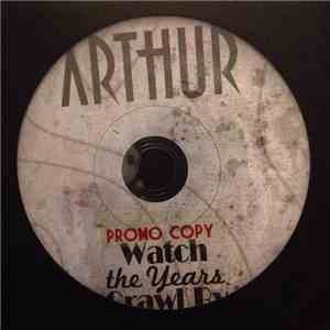 Arthur  - Watch The Years Crawl By flac album