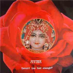 Atma  - Haven't You Had Enough? flac album