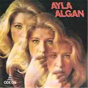 Ayla Algan - Ou Se Cache La Verite / Voila Ou M'a Mene L'amour flac album