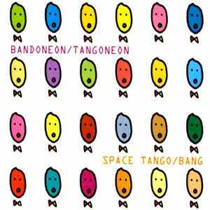 Bandoneon / Tangoneon - Space Tango / Bang flac album