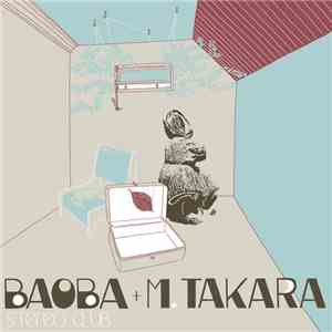 Baoba Stereo Club + M. Takara - Baoba Stereo Club + M. Takara flac album