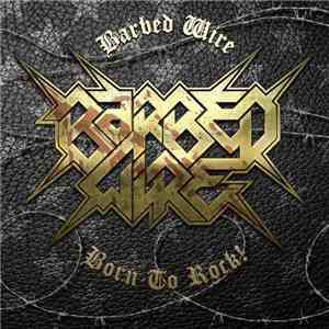Barbed Wire  - Born To Rock flac album