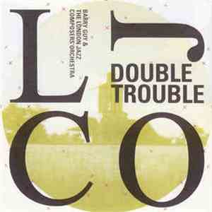Barry Guy & The London Jazz Composers' Orchestra - Double Trouble flac album