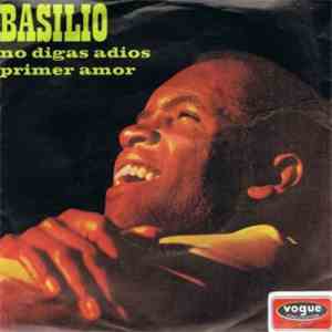 Basilio  - No Digas Adios / El Primer Amor flac album