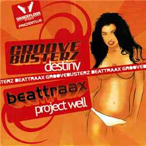 Beattraax / Groovebusterz - Project Well / Destiny flac album