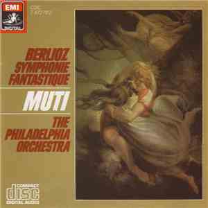 Berlioz – Muti, The Philadelphia Orchestra - Symphonie Fantastique flac album