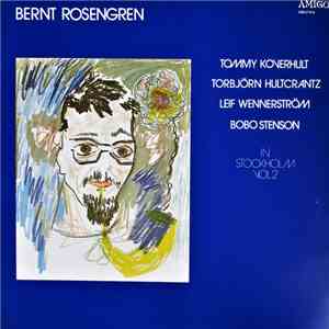 Bernt Rosengren Quartet With Bobo Stenson - In Stockholm Vol 2 flac album