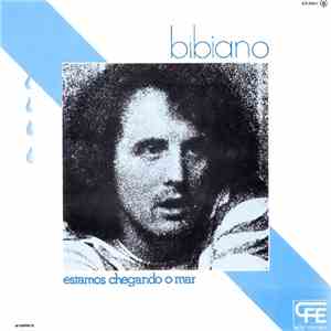 Bibiano - Estamos Chegando O Mar flac album