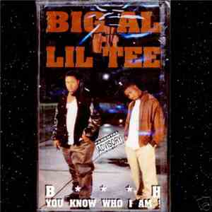 Big Al  & Lil Tee - Bh You Know Who I Am! flac album