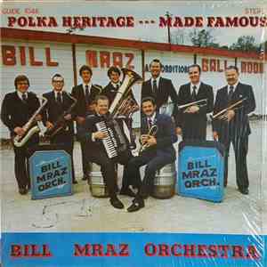 Bill Mraz Orchestra - Polka Heritage - Made Famous flac album
