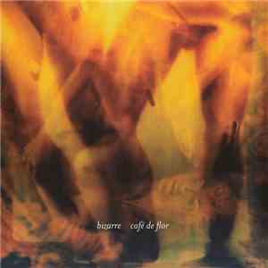 Bizarre - Café De Flor flac album