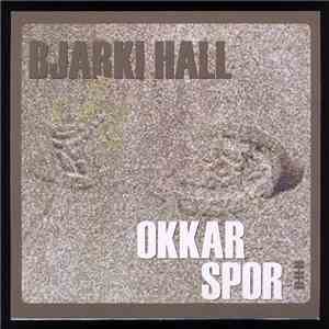 Bjarki Hall - Okkar Spor flac album