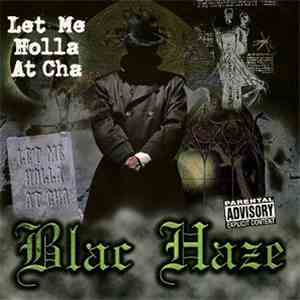 Blac Haze - Let Me Holla At Cha flac album