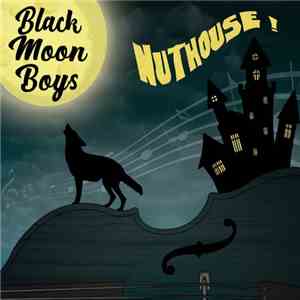 Black Moon Boys - Nuthouse flac album