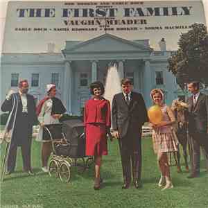 Bob Booker And Earle Doud Featuring Vaughn Meader With Earle Doud ~ Naomi Brossart ~ Bob Booker ~ Norma Macmillan - The First Family flac album