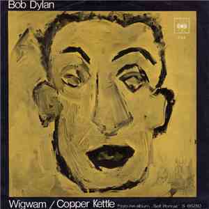 Bob Dylan - Wigwam / Copper Kettle flac album