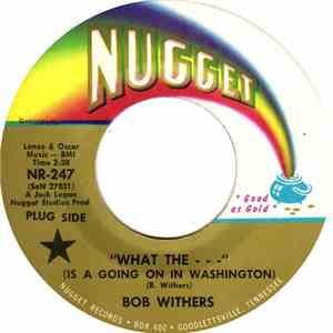 Bob Withers - "What The..." (Is A Going On In Washington) flac album
