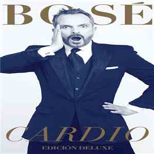 Bosé - Cardio (Edición Deluxe) flac album