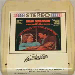 Brad Swanson And His Whispering Organ Sound - Love Makes The World Go 'Round flac album