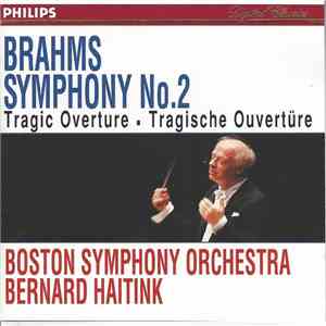 Brahms - Boston Symphony Orchestra, Bernard Haitink - Symphony No. 2 / Tragic Overture · Tragische Ouvertüre flac album