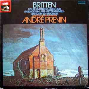 Britten - London Symphony Orchestra - André Previn - Four Sea Interludes Und Passacaglia Aus "Peter Grimes" / Sinfonia Da Requiem flac album