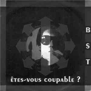 B.S.T. - Êtes-Vous Coupable ? flac album