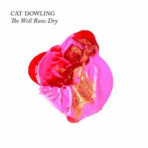 Cat Dowling - The Well Runs Dry flac album