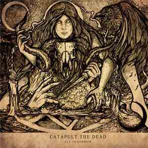 Catapult The Dead - All Is Sorrow flac album