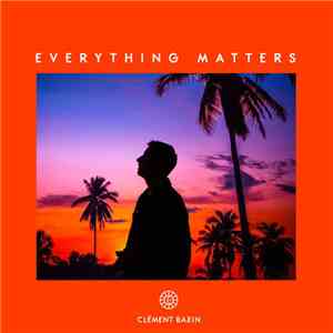 Clement Bazin - Eveything Matters flac album