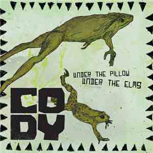 Cody  - Under The Pillows, Under The Elms flac album