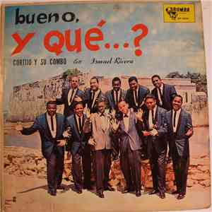 Cortijo Y Su Combo Con Ismael Rivera - Bueno, Y Que...? flac album