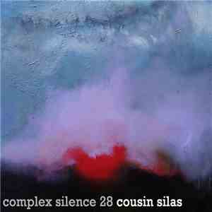 Cousin Silas - Complex Silence 28 flac album